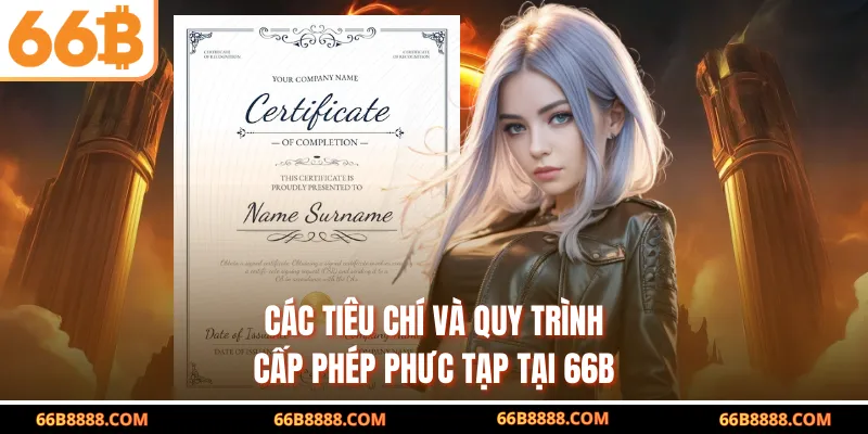 Các tiêu chí và quy trình cấp phép phưc tạp tại 66B