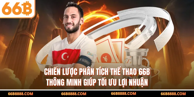 Chiến lược phân tích thể thao 66B thông minh giúp tối ưu lợi nhuận